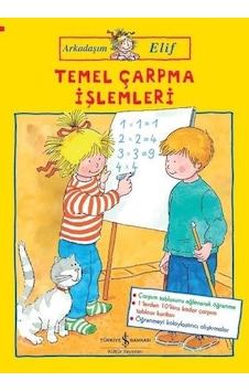 Temel Çarpma İşlemleri-Arkadaşım Elif - Hanna Sörensen - İş Bankası Kültür Yayınları Temel Çarpma İşlemleri-Arkadaşım Elif - Hanna Sörensen - İş Bankası Kültür Yayınları