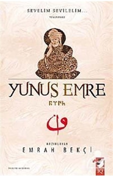 Yunus Emre - Sevelim Sevilelim - Emrah Bekçi - IQ Kültür Sanat Yayıncılık Yunus Emre - Sevelim Sevilelim - Emrah Bekçi - IQ Kültür Sanat Yayıncılık