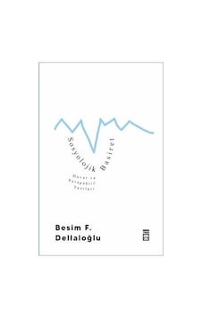 Sosyolojik Basiret Timaş Yayınları Besim F. Dellaloğlu Sosyoloji Kitaplığı Sosyal Bilimler-inceleme Araştırma Sosyolojik Basiret Timaş Yayınları Besim F. Dellaloğlu Sosyoloji Kitaplığı Sosyal Bilimler-inceleme Araştırma