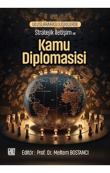 Uluslararası İlişkilerde Stratejik İletişim Ve Kamu Diplomasis... Uluslararası İlişkilerde Stratejik İletişim Ve Kamu Diplomasis...
