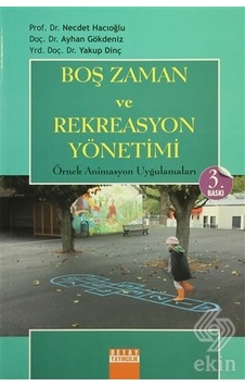 Boş Zaman ve Rekreasyon Yönetimi - Yakup Dinç -  Ayhan Gökdeniz - Detay Yayıncılık
