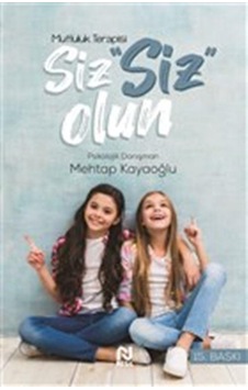 Siz Siz Olun (Mutluluk Psikolojisi) - Mehtap Kayaoğlu - Nesil Yayınları Siz Siz Olun (Mutluluk Psikolojisi) - Mehtap Kayaoğlu - Nesil Yayınları