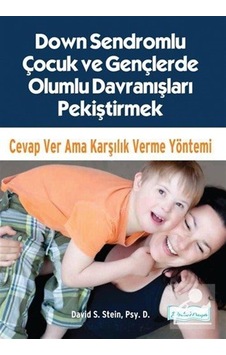 Down Sendromlu Çocuk ve Gençlerde Olumlu Davranışları Pekiştirme Down Sendromlu Çocuk ve Gençlerde Olumlu Davranışları Pekiştirme