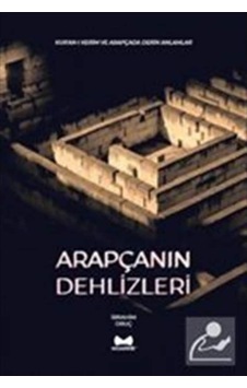 Arapçanın Dehlizleri / İbrahim Oruç 9786050697360 Arapçanın Dehlizleri / İbrahim Oruç 9786050697360