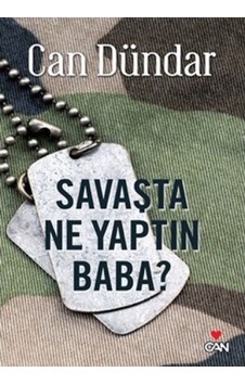 Savaşta Ne Yaptın Baba? - Can Dündar - Can Yayınları