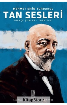 Tan Sesleri: Türkçe Şiirler Türk Sazı - Mehmet Emin Yurdakul - Mavi Gök Yayınları