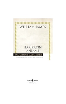 Hakikatin Anlamı - William James - İş Bankası Kültür Yayınları Hakikatin Anlamı - William James - İş Bankası Kültür Yayınları