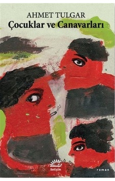 Çocuklar Ve Canavarları / Ahmet Tulgar (548376109) Çocuklar Ve Canavarları / Ahmet Tulgar (548376109)