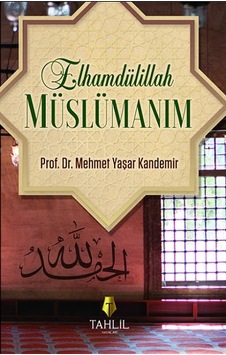 Elhamdülillah Müslümanım Mehmet Yaşar Kandemir Elhamdülillah Müslümanım Mehmet Yaşar Kandemir