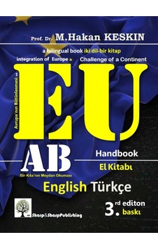 AB El Kitabı - EU Handbook: Avrupa'nın Bütünleşmesi ve Avrupa Birliği - Bir Kıtanın Meydan Ok Hakan Keskin Bilim & Teknik 26703467 AB El Kitabı - EU Handbook: Avrupa'nın Bütünleşmesi ve Avrupa Birliği - Bir Kıtanın Meydan Ok Hakan Keskin Bilim & Teknik 26703467
