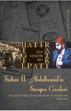 Sultan Ii. Abdülhamidin Sürgün Günleri Sultan Ii. Abdülhamidin Sürgün Günleri