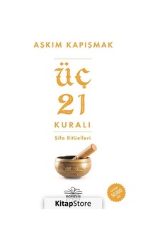 Üç 21 Kuralı Şifa Ritüelleri - Aşkım Kapışmak