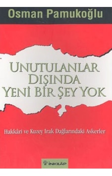 Unutulanlar Dışında Yeni Bir Şey Yok - Osman Pamukoğlu - İnkılap Kitabevi Unutulanlar Dışında Yeni Bir Şey Yok - Osman Pamukoğlu - İnkılap Kitabevi