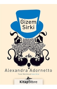 Gizem Sirki / Tuhaf Maceralar 2. Kitap / Alexandra Adornetto Gizem Sirki / Tuhaf Maceralar 2. Kitap / Alexandra Adornetto