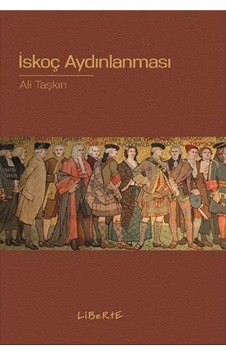 İskoç Aydınlanması - Ali Taşkın - Liberte İskoç Aydınlanması - Ali Taşkın - Liberte