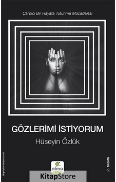 Gözlerimi İstiyorum - Hüseyin Özlük - Elma Yayınevi