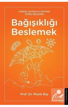 Bağışıklığı Beslemek / Murat Baş Bağışıklığı Beslemek / Murat Baş