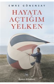 Hayata Açtığım Yelken / Emre Gönensay Hayata Açtığım Yelken / Emre Gönensay