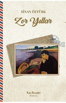 Zor Yıllar - Sinan Öztürk - Kalkedon Zor Yıllar - Sinan Öztürk - Kalkedon