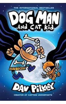 Dog Man And Cat Kid A Graphic Novel Dog Man 4