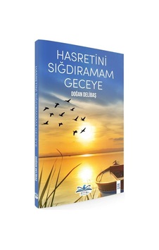 Hasretini Sığdıramam Geceye - Doğan Delibaş - Ritim Plus Yayınları Hasretini Sığdıramam Geceye - Doğan Delibaş - Ritim Plus Yayınları