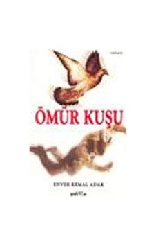 Ömür Kuşu / Enver Kemal Adak Ömür Kuşu / Enver Kemal Adak