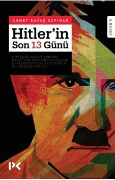 Hitler'In Son 13 Günü / Ahmet Savaş Özpınar (205725027)