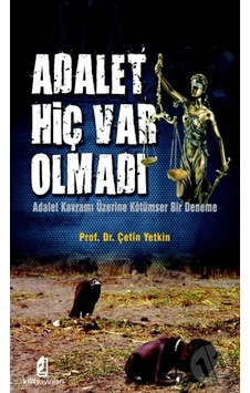 Adalet Hiç Var Olmadı - Çetin Yetkin - Kilit