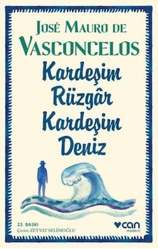 Kardeşim Rüzgar Kardeşim Deniz - Jose Mauro De Vasconcelos - Can Yayınları Kardeşim Rüzgar Kardeşim Deniz - Jose Mauro De Vasconcelos - Can Yayınları