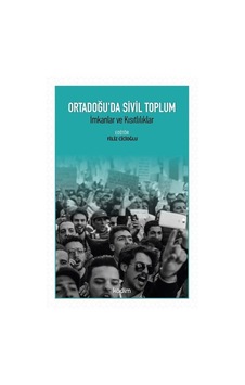Ortadoğu'da Sivil Toplum-İmkanlar ve Kısıtlılıklar- Kadim