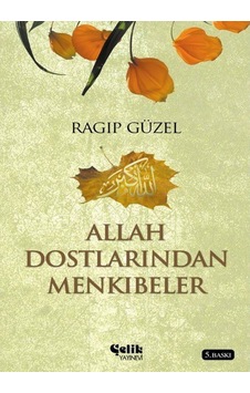 Allah Dostlarından Menkıbeler - Ragıp Güzel - Çelik Yayınevi