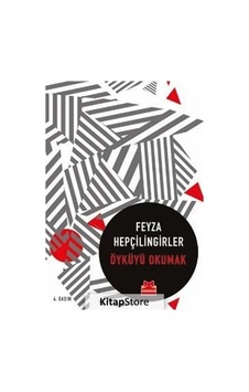 Öyküyü Okumak - Feyza Hepçilingirler N11.3474 Öyküyü Okumak - Feyza Hepçilingirler N11.3474