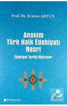 Anonim Türk Halk Edebiyatı Nesri - Erman Artun - Karahan Kitabevi Anonim Türk Halk Edebiyatı Nesri - Erman Artun - Karahan Kitabevi