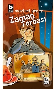 Zaman Torbası - Mavisel Yener - Bilgi Yayınevi Zaman Torbası - Mavisel Yener - Bilgi Yayınevi