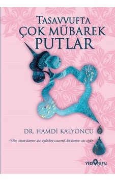 Tasavvufta Çok Mübarek Putlar - Hamdi Kalyoncu - Yediveren Yayınları