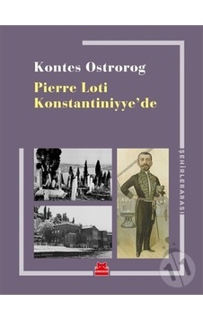 Pierre Loti Konstantiniyye'de - Kontes Ostrorog - Kırmızı Kedi Pierre Loti Konstantiniyye'de - Kontes Ostrorog - Kırmızı Kedi