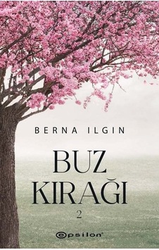 Buz Kırağı - 2 - Berna Ilgın - Epsilon Yayınevi Buz Kırağı - 2 - Berna Ilgın - Epsilon Yayınevi