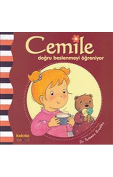 Cemille Doğru Beslenmeyi Öğreniyor - Yasemin Bradley - Kaknüs Yayınları Cemille Doğru Beslenmeyi Öğreniyor - Yasemin Bradley - Kaknüs Yayınları