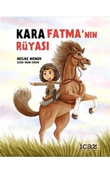 Kara Fatma'nın Rüyası - Melike Memur - İcaz Çocuk Yayınları