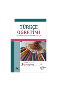 Türkçe Öğretimi Türkçe Ve Sınıf Öğretmenleri Için Türkçe Öğretimi Türkçe Ve Sınıf Öğretmenleri Için