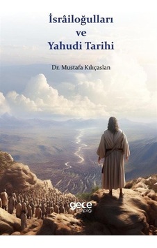 İsrailoğulları ve Yahudi Tarihi - Mustafa Kılıçaslan - Gece Kitaplığı