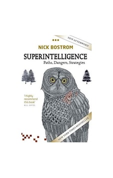 Super Intelligence Paths. Dangers. Strategies Super Intelligence Paths. Dangers. Strategies