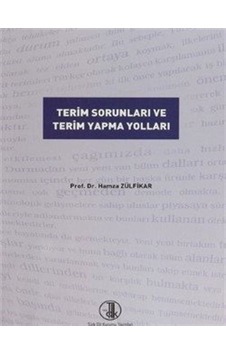 Terim Sorunları ve Terim Yapma Yolları - Hamza Zülfikar - Türk Dil Kurumu Yayınları