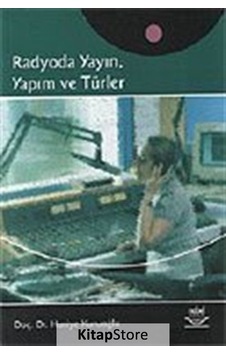 Radyoda Yayın Yapım ve Türler - Huriye Kuruoğlu - Nobel Akademik Yayıncılık