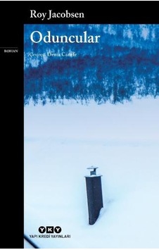 Oduncular - Roy Jacobsen - Yapı Kredi Yayınları Oduncular - Roy Jacobsen - Yapı Kredi Yayınları
