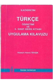 İlköğretim Türkçe Öğretimi Ve 5.sınıf Ders Kitabı Uygulama Kılavuzu