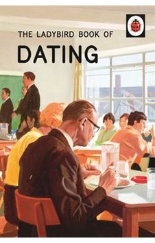 The Ladybird Book Of Dating The Ladybird Book Of Dating
