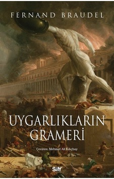 Uygarlıkların Grameri - Fernand Braudel - Say Yayınları Uygarlıkların Grameri - Fernand Braudel - Say Yayınları