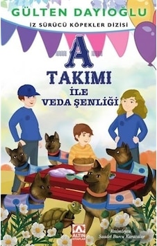 Altın Yayınları Iz Sürücü Köpek Dizisi A Takımı 10 Veda Şenliği Altın Yayınları Iz Sürücü Köpek Dizisi A Takımı 10 Veda Şenliği