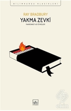 Yakma Zevki: Fahrenheit 451 Öyküleri - Ray Bradbury - İthaki Yayınları